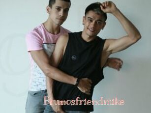 Brunosfriendmike