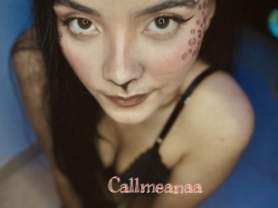 Callmeanaa
