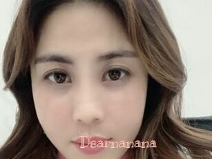 Dearnanana
