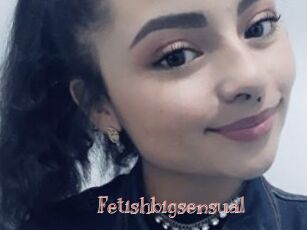 Fetishbigsensual