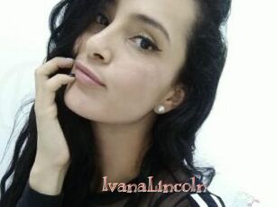 IvanaLincoln