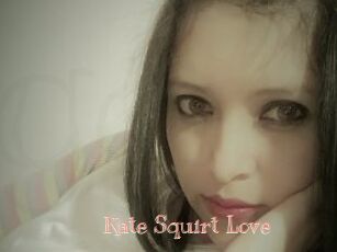 Kate_Squirt_Love