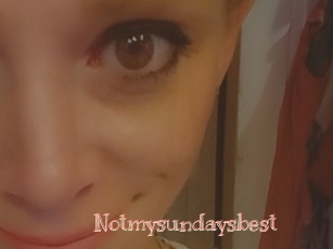 Notmysundaysbest