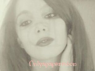 Onlyapapermoon