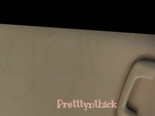 Pretttynthick