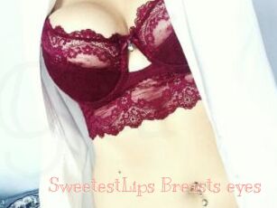 SweetestLips_Breasts_eyes