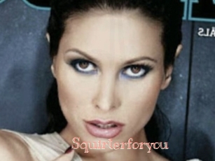 Squirterforyou