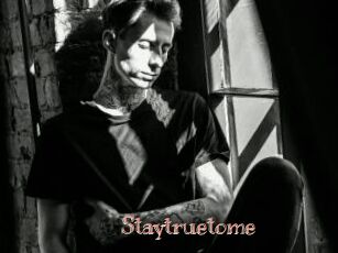 Staytruetome