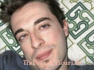 TheDreamOfYourLife
