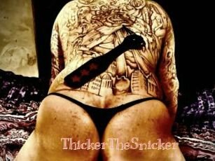 ThickerTheSnicker