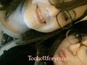 Toohottforyouxo