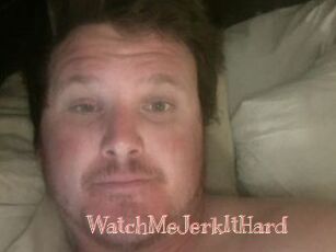 WatchMeJerkItHard