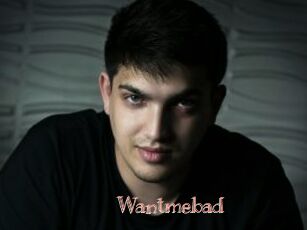 Wantmebad