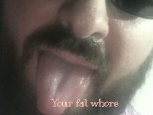 Your_fat_whore
