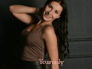 Youronly